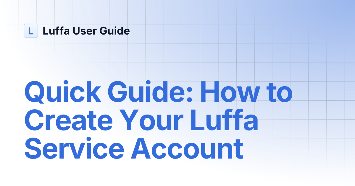 Quick Guide: How to Create Your Luffa Service Account | Luffa User Guide